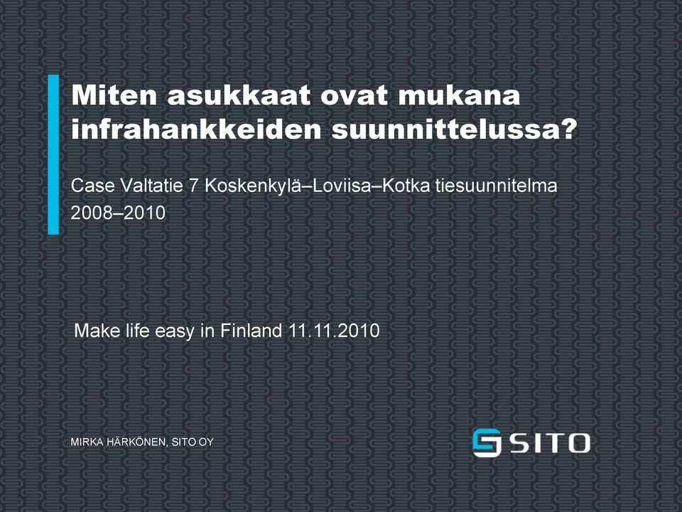 Case Valtatie 7 Koskenkylä Loviisa Kotka