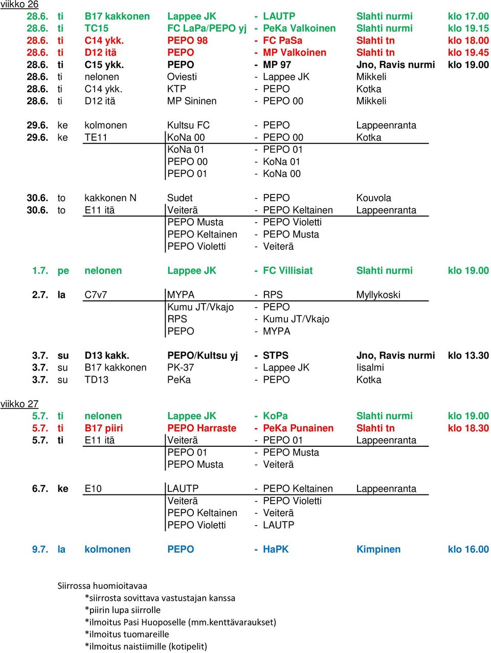 6. ke TE11 KoNa 00-00 Kotka KoNa 01-01 00 - KoNa 01 01 - KoNa 00 30.6. to kakkonen N Sudet - Kouvola 30.6. to E11 it Veiter - Keltainen Lappeenranta Musta - Violetti Keltainen - Musta Violetti - Veiter 1.