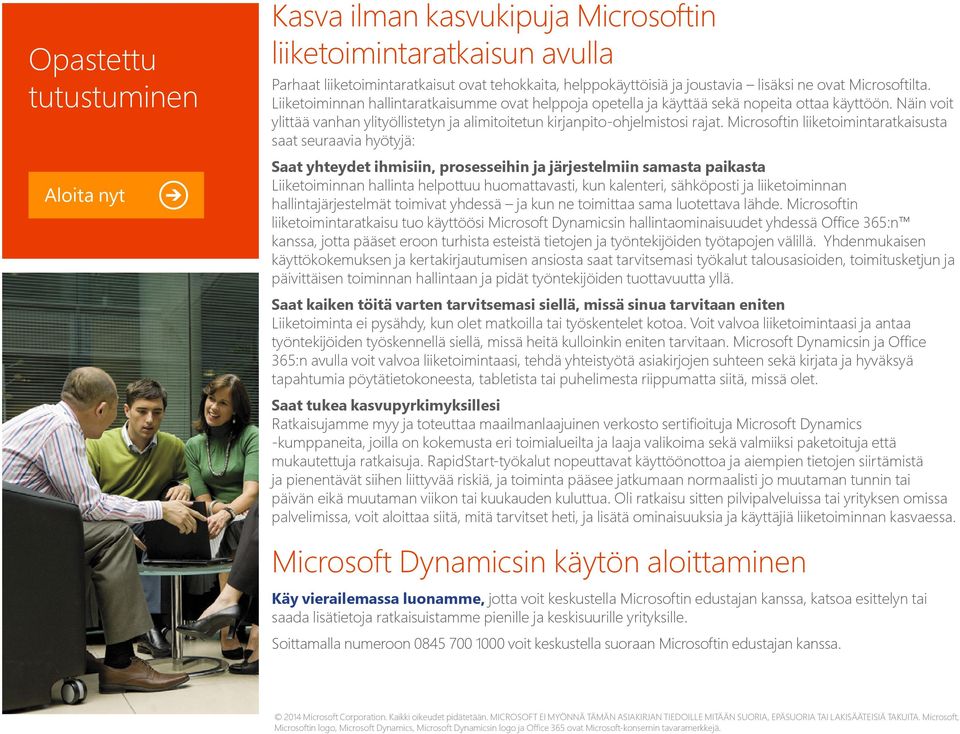 Microsoftin liiketoimintaratkaisusta saat seuraavia hyötyjä: Saat yhteydet ihmisiin, prosesseihin ja järjestelmiin samasta paikasta Liiketoiminnan hallinta helpottuu huomattavasti, kun kalenteri,