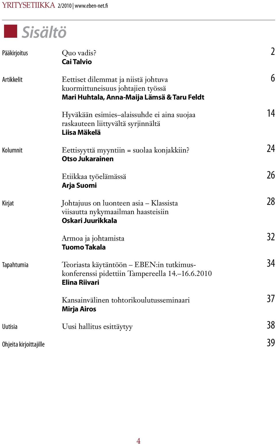 syrjinnältä Liisa Mäkelä Eettisyyttä myyntiin = suolaa konjakkiin?