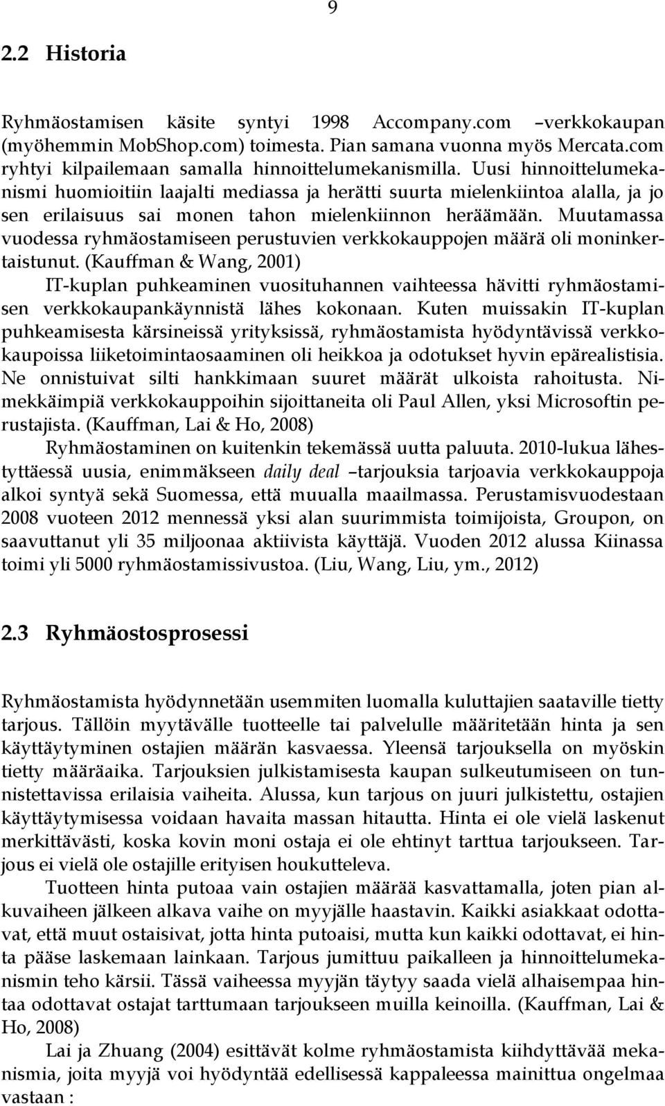 Muutamassa vuodessa ryhmäostamiseen perustuvien verkkokauppojen määrä oli moninkertaistunut.