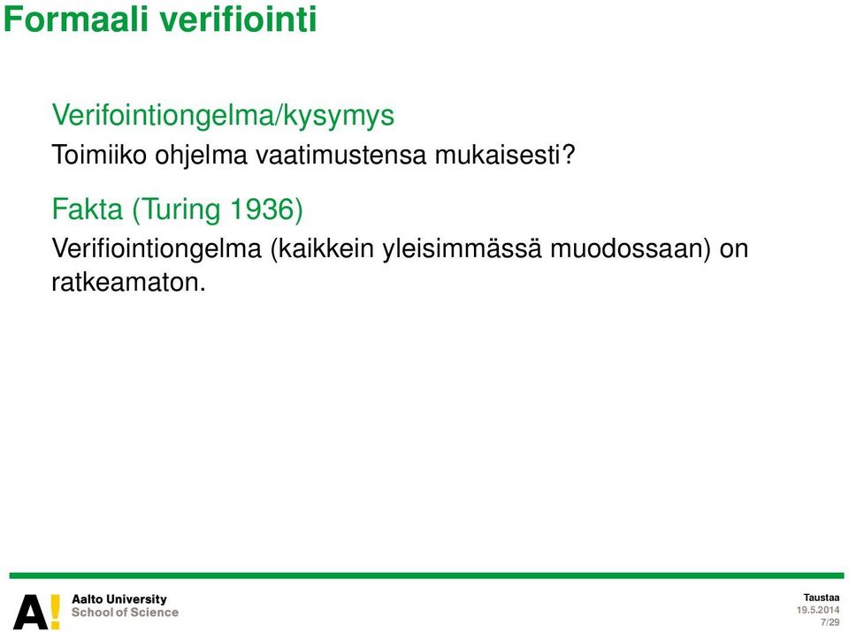 Fakta (Turing 1936) Verifiointiongelma