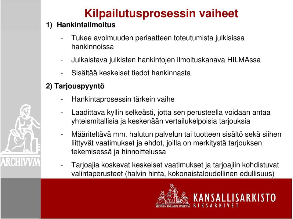 yhteismitallisia ja keskenään vertailukelpoisia tarjouksia - Määriteltävä mm.