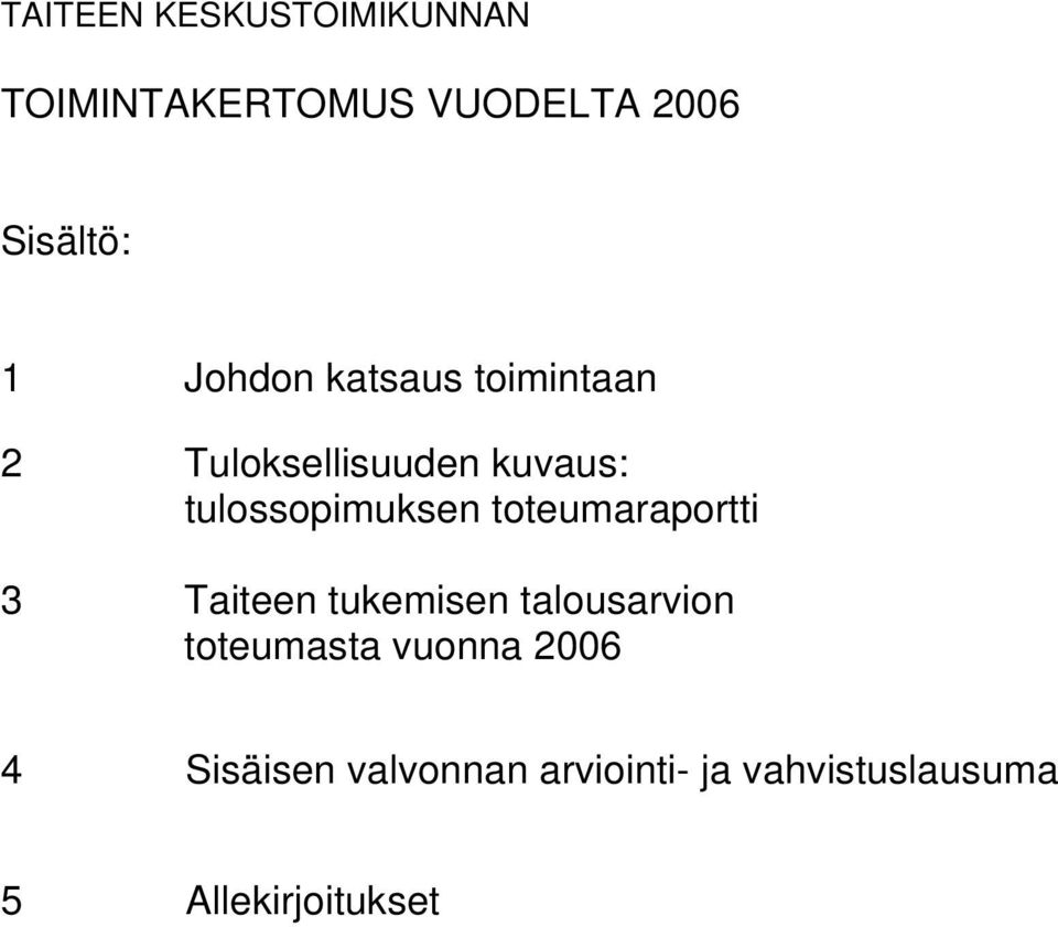 toteumaraportti 3 Taiteen tukemisen talousarvion toteumasta vuonna