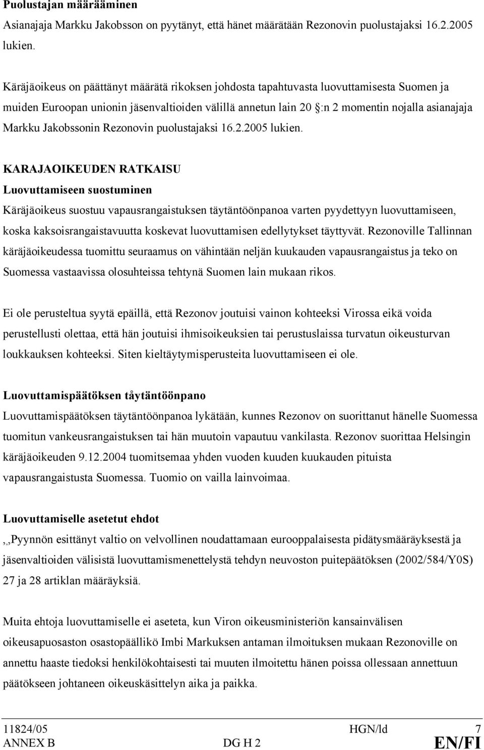 Jakobssonin Rezonovin puolustajaksi 16.2.2005 lukien.