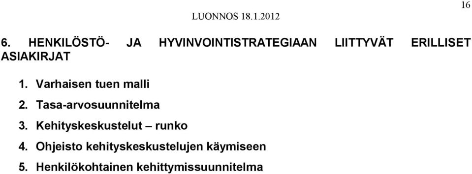 Tasa-arvosuunnitelma 3. Kehityskeskustelut runko 4.