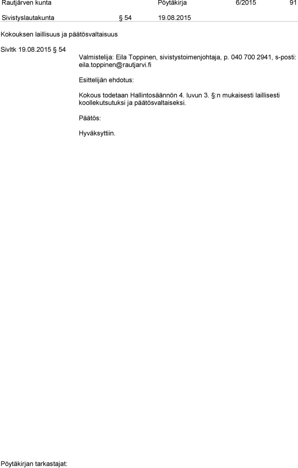 2015 54 Valmistelija: Eila Toppinen, sivistystoimenjohtaja, p.