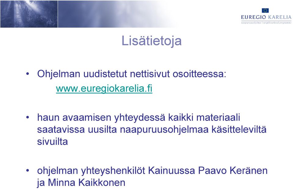 fi haun avaamisen yhteydessä kaikki materiaali saatavissa