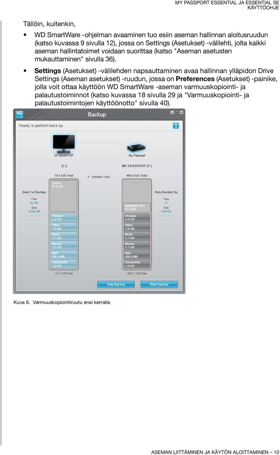 Settings (Asetukset) -välilehden napsauttaminen avaa hallinnan ylläpidon Drive Settings (Aseman asetukset) -ruudun, jossa on Preferences (Asetukset) -painike, jolla voit ottaa