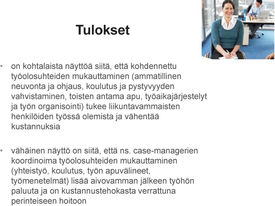 olemista ja vähentää kustannuksia vähäinen näyttö on siitä, että ns.