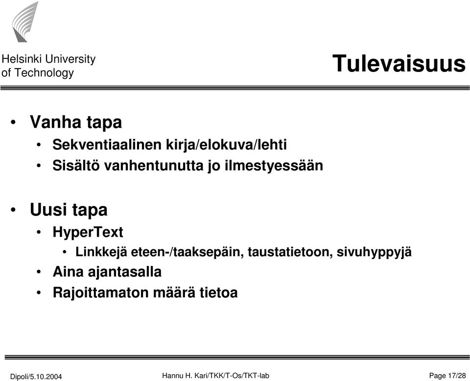 Linkkejä eteen-/taaksepäin, taustatietoon, sivuhyppyjä Aina