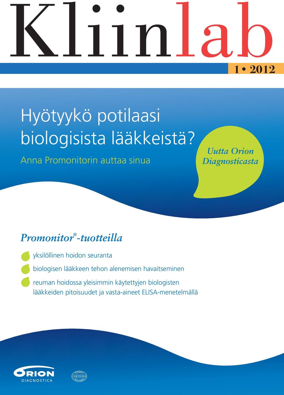 -tuotteilla yksilöllinen hoidon seuranta biologisen lääkkeen tehon alenemisen