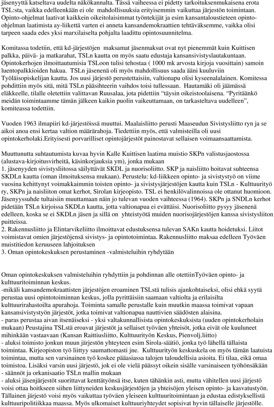 tarpeen saada edes yksi marxilaiselta pohjalta laadittu opintosuunnitelma.