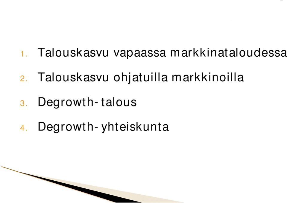 Talouskasvu ohjatuilla