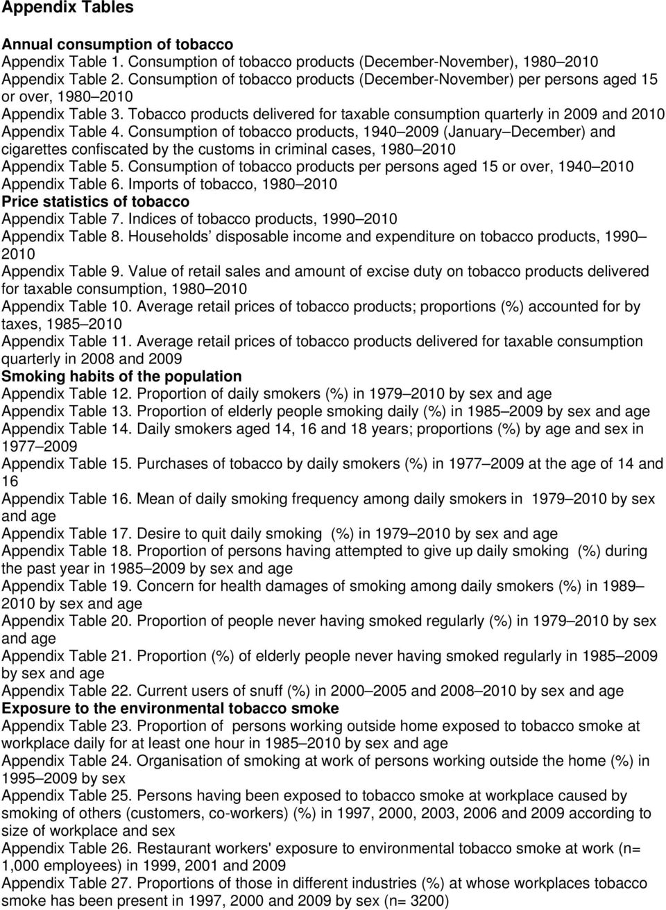 Tobacco products delivered for taxable consumption quarterly in 2009 and 2010 Appendix Table 4.