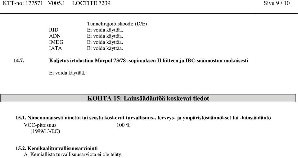 Marpol 73/78 -sopimuksen II liitteen ja IBC-säännöstön mukaisesti KOHTA 15