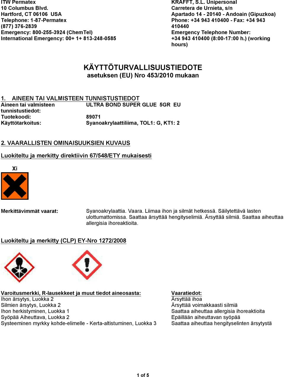 ) (working hours) KÄYTTÖTURVALLISUUSTIEDOTE asetuksen (EU) Nro 453/2010 mukaan 1.