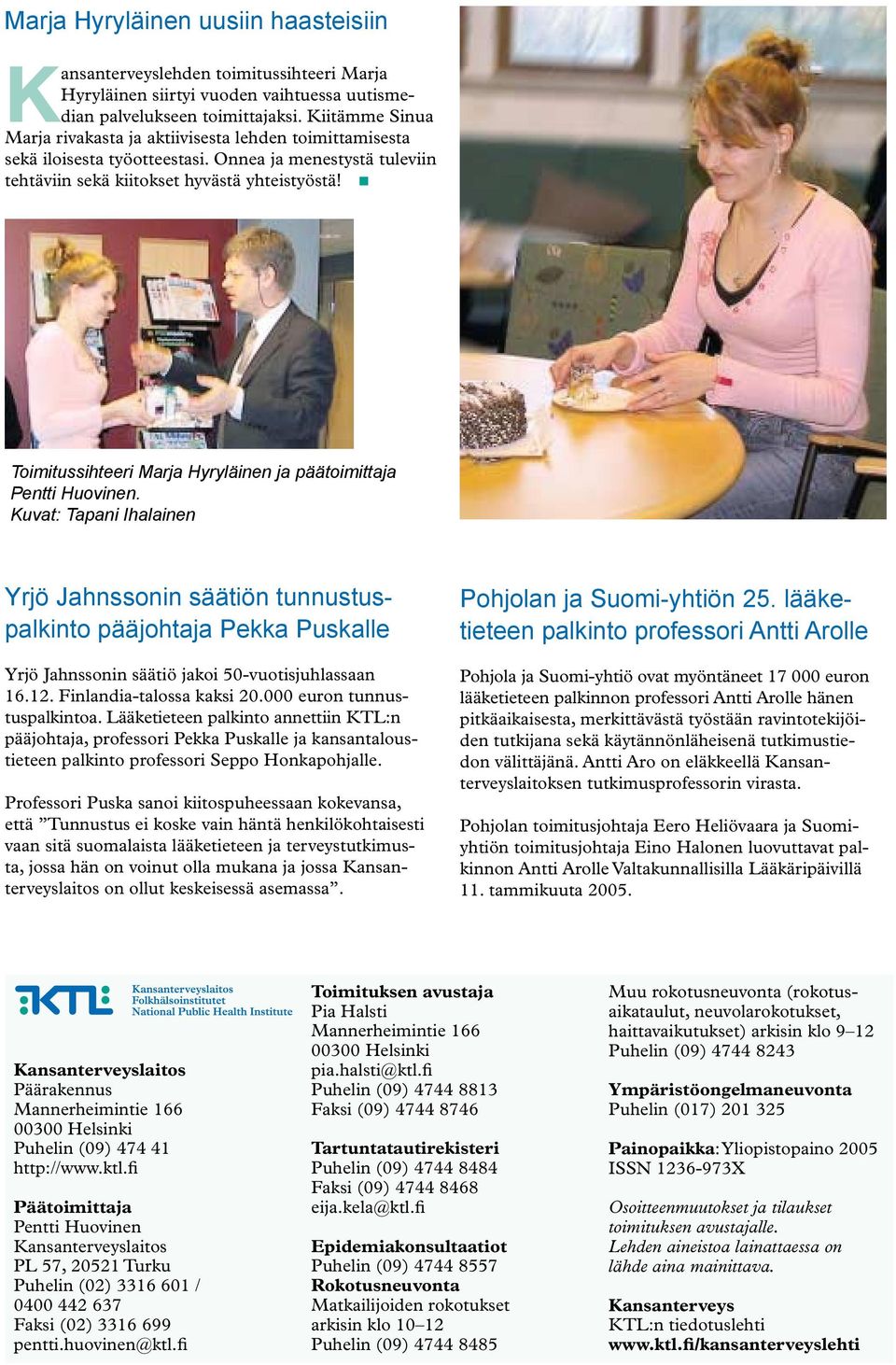 Toimitussihteeri Marja Hyryläinen ja päätoimittaja Pentti Huovinen.