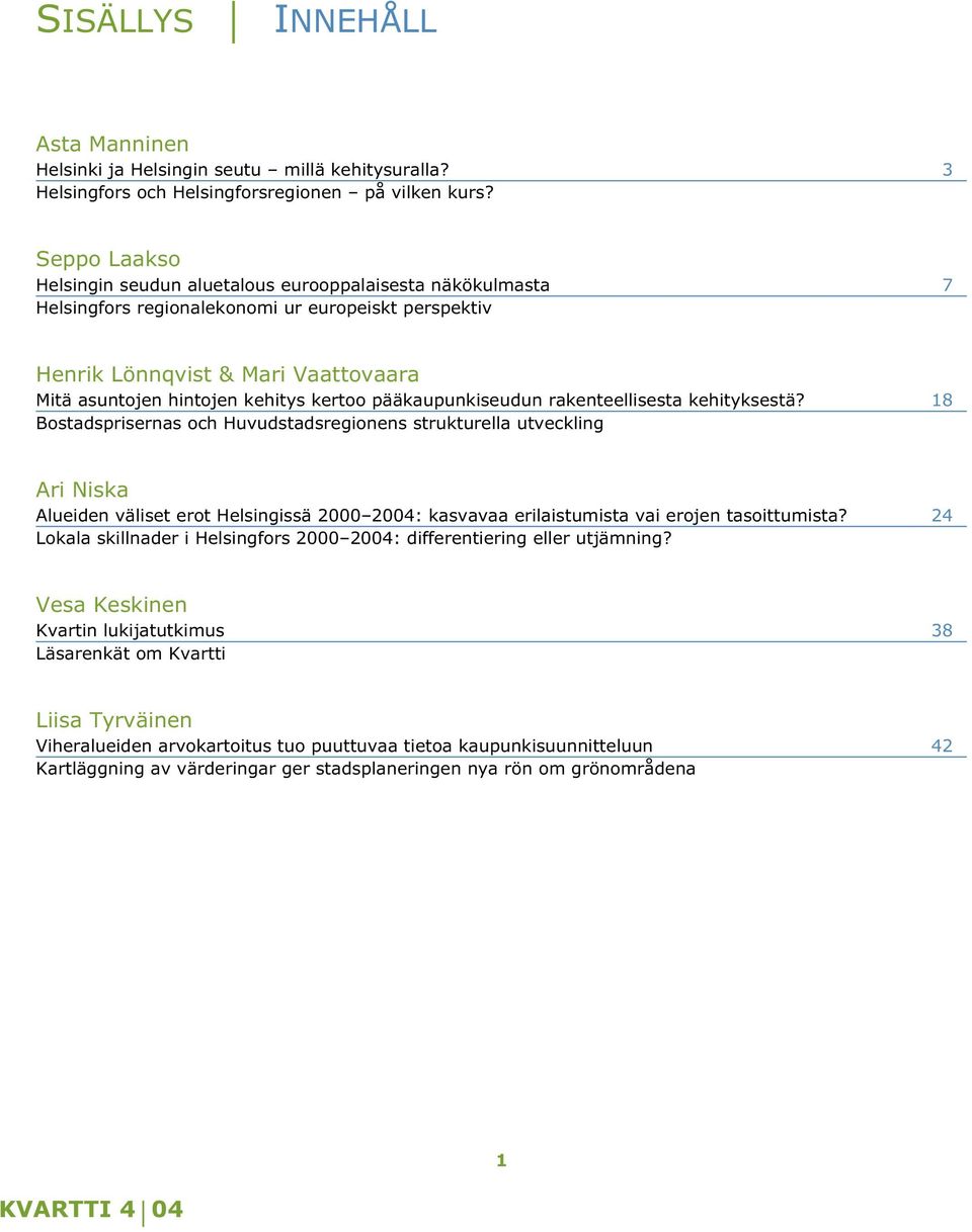 kertoo pääkaupunkiseudun rakenteellisesta kehityksestä?