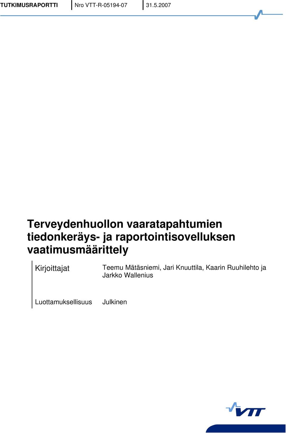 2007 Terveydenhuollon vaaratapahtumien tiedonkeräys- ja