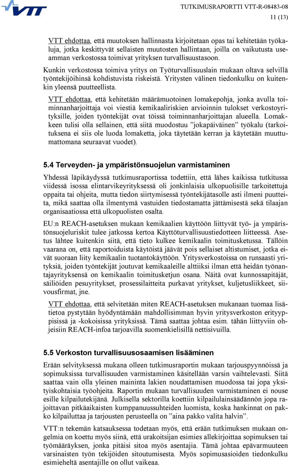 Yritysten välinen tiedonkulku on kuitenkin yleensä puutteellista.