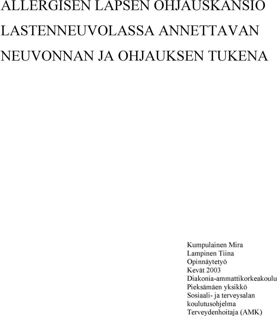 Opinnäytetyö Kevät 2003 Diakonia-ammattikorkeakoulu Pieksämäen