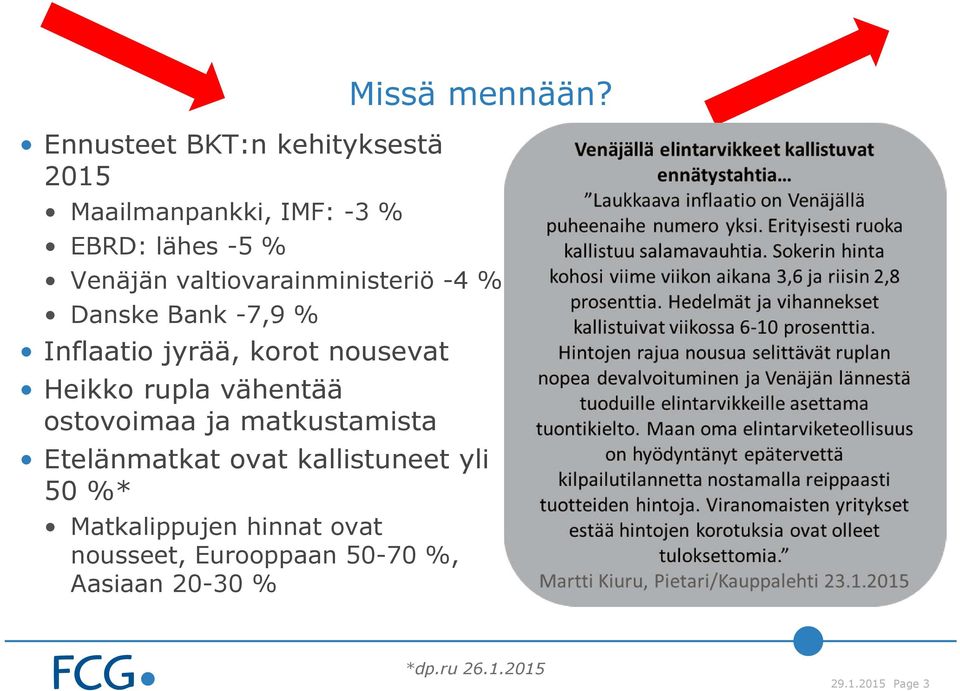 rupla vähentää ostovoimaa ja matkustamista Etelänmatkat ovat kallistuneet yli 50 %*