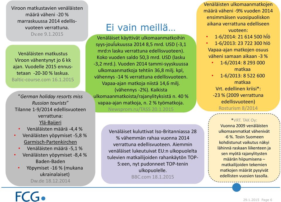 ennustetaan 20 30 % laskua. Baltic course.com 16