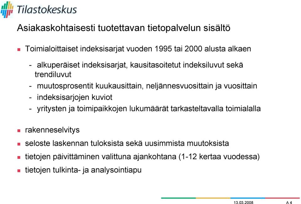 trendiluvut - muutosprosentit kuukausittain, neljännesvuosittain ja vuosittain - indeksisarjojen kuviot - yritysten ja toimipaikkojen