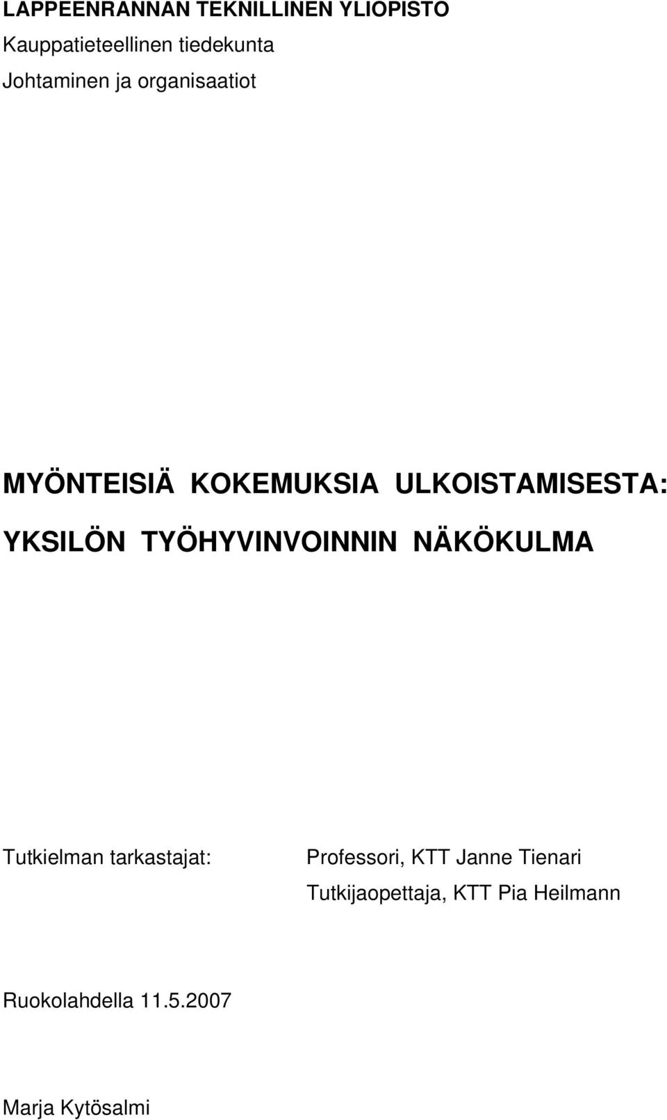 YKSILÖN TYÖHYVINVOINNIN NÄKÖKULMA Tutkielman tarkastajat: Professori, KTT