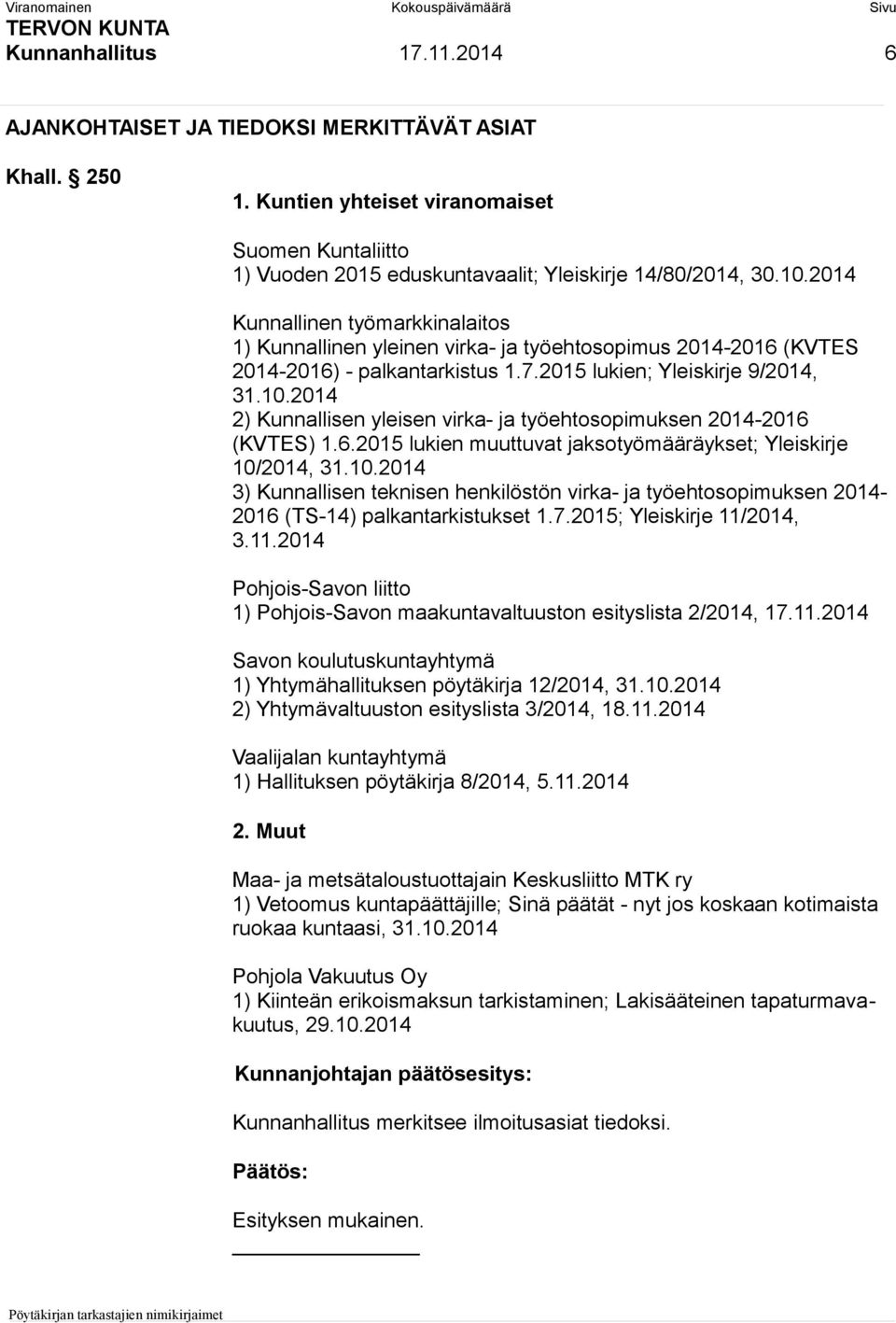 2014 2) Kunnallisen yleisen virka- ja työehtosopimuksen 2014-2016 (KVTES) 1.6.2015 lukien muuttuvat jaksotyömääräykset; Yleiskirje 10/