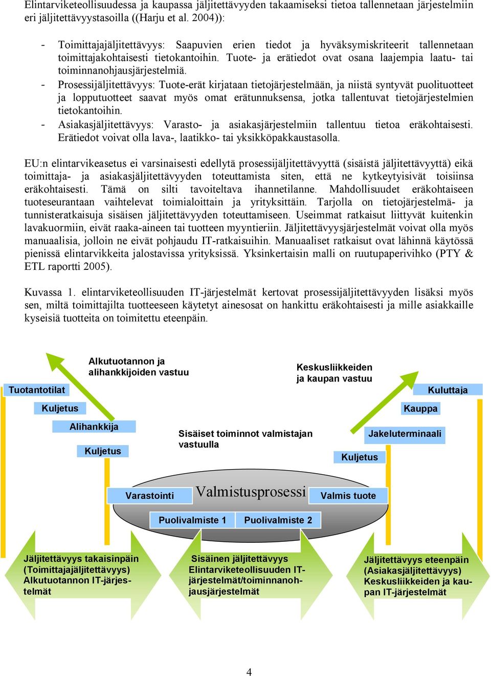 Tuote- ja erätiedot ovat osana laajempia laatu- tai toiminnanohjausjärjestelmiä.