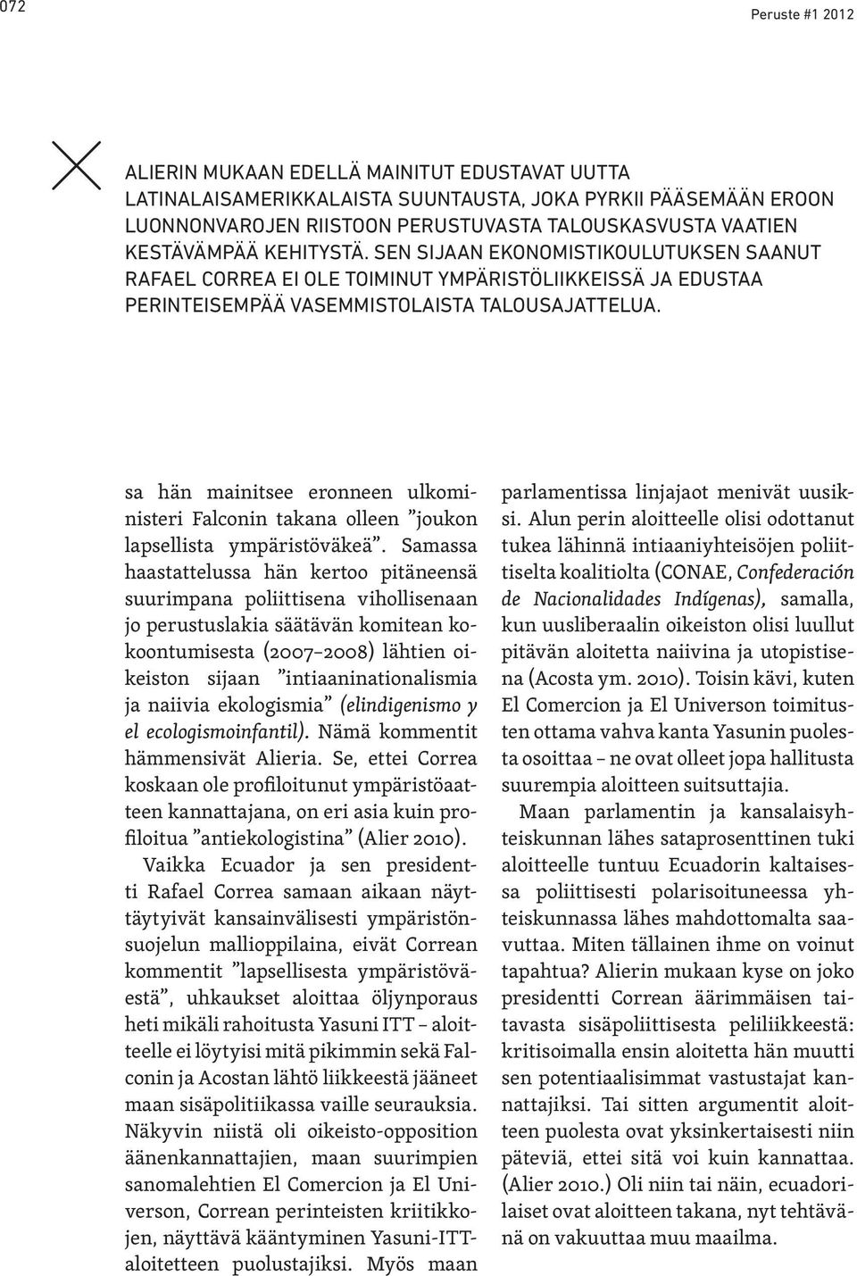 sa hän mainitsee eronneen ulkoministeri Falconin takana olleen joukon lapsellista ympäristöväkeä.