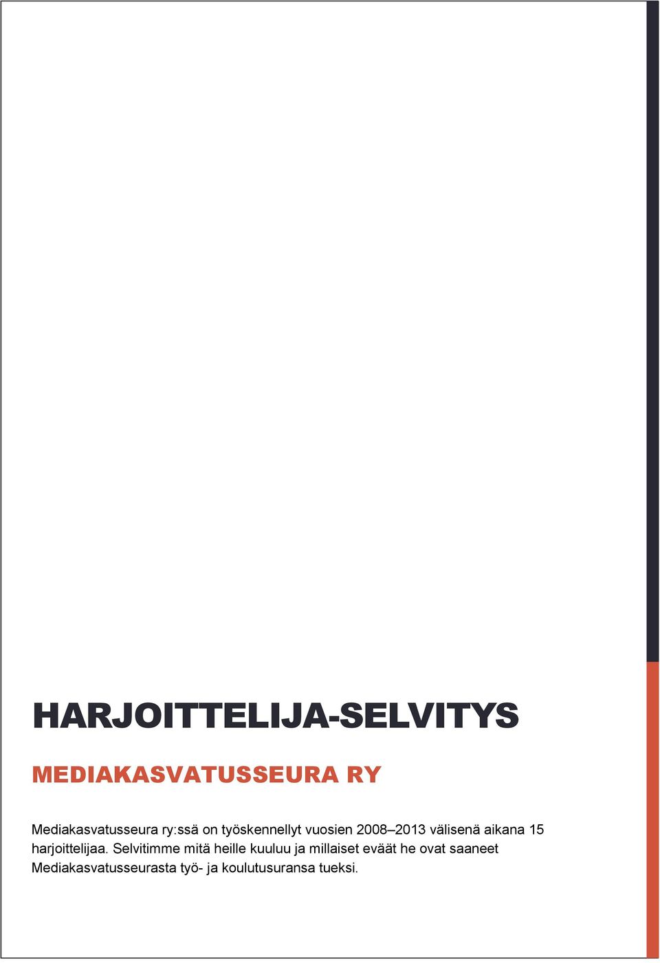 välisenä aikana 15 harjoittelijaa.