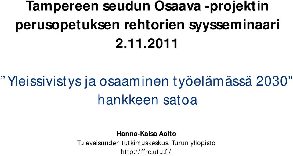 2011 Yleissivistys ja osaaminen työelämässä 2030