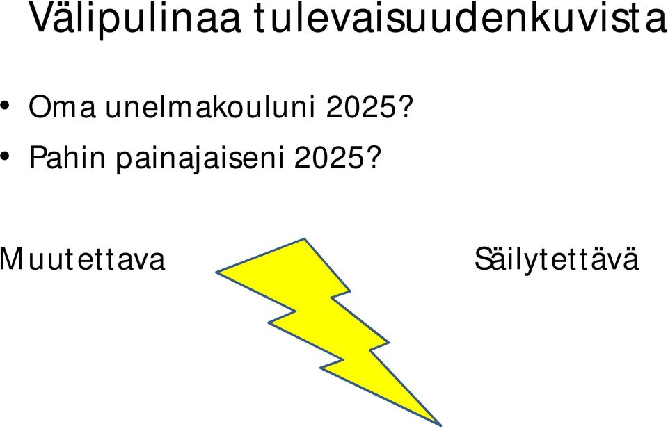 unelmakouluni 2025?