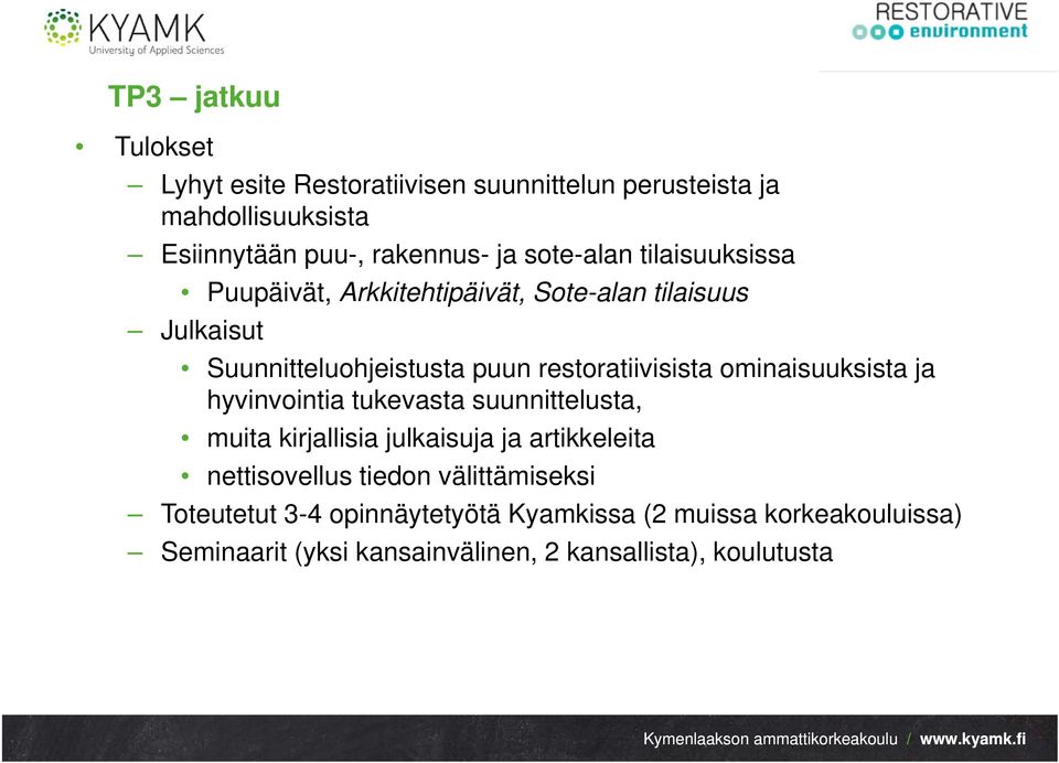 ominaisuuksista ja hyvinvointia tukevasta suunnittelusta, muita kirjallisia julkaisuja ja artikkeleita nettisovellus tiedon