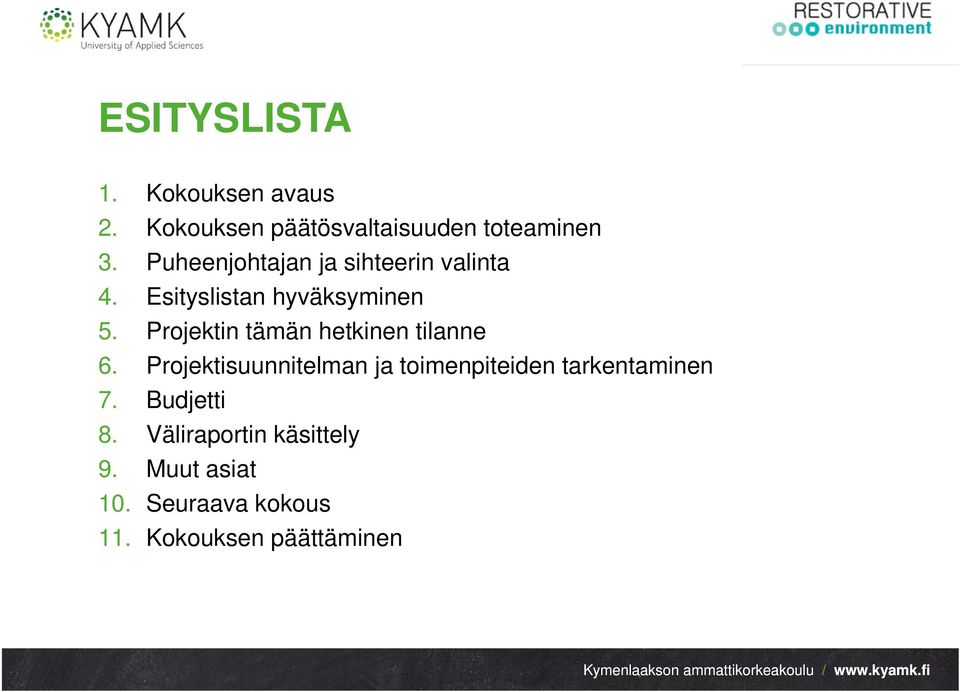 Projektin tämän hetkinen tilanne 6.