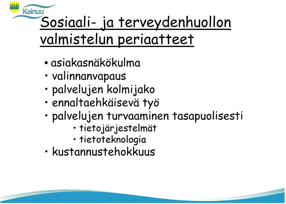 ennaltaehkäisevä työ palvelujen turvaaminen