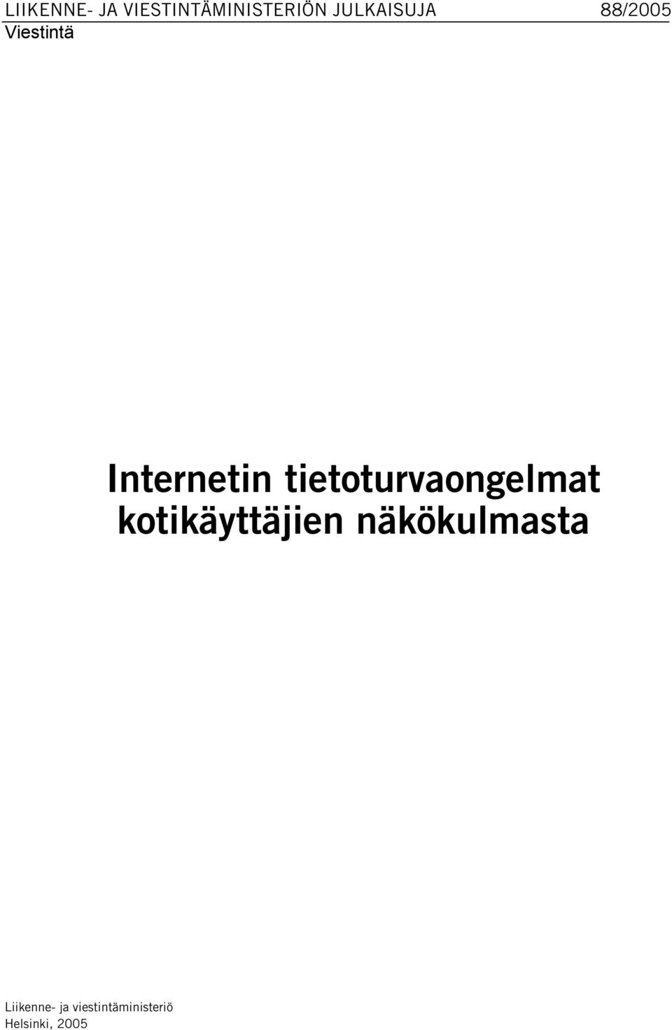 tietoturvaongelmat kotikäyttäjien