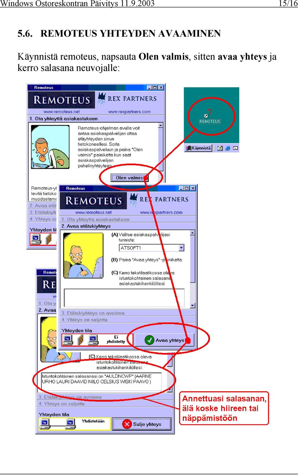 5.6. REMOTEUS YHTEYDEN AVAAMINEN Käynnistä