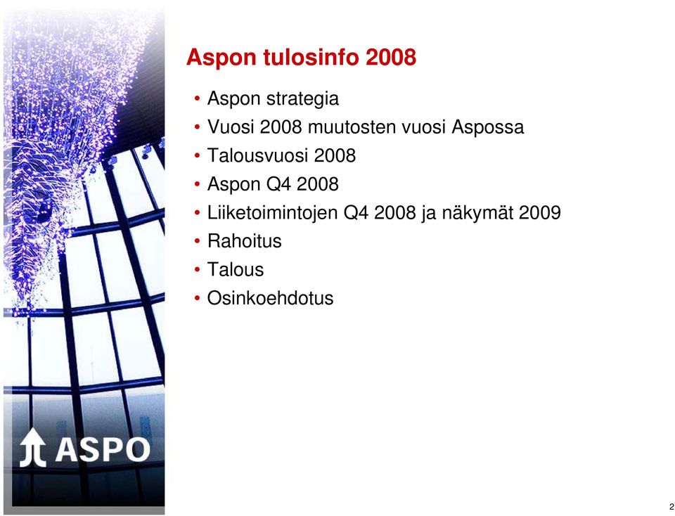 2008 Aspon Q4 2008 Liiketoimintojen Q4 2008