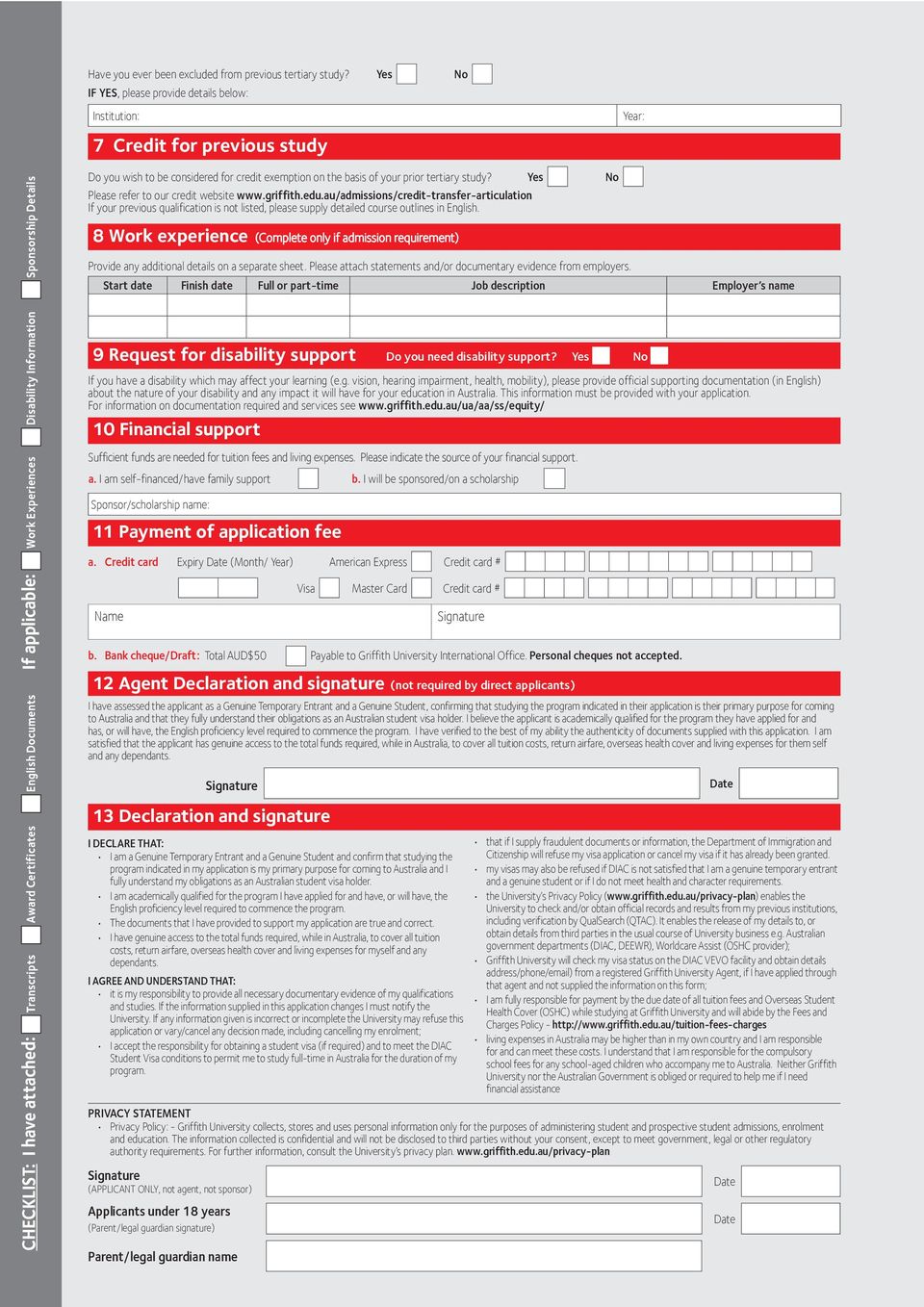 Experiences Disability Information Sponsorship Details Do you wish to be considered for credit exemption on the basis of your prior tertiary study? Yes No Please refer to our credit website www.