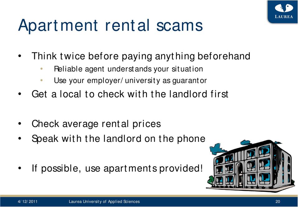 check with the landlord first Check average rental prices Speak with the landlord on