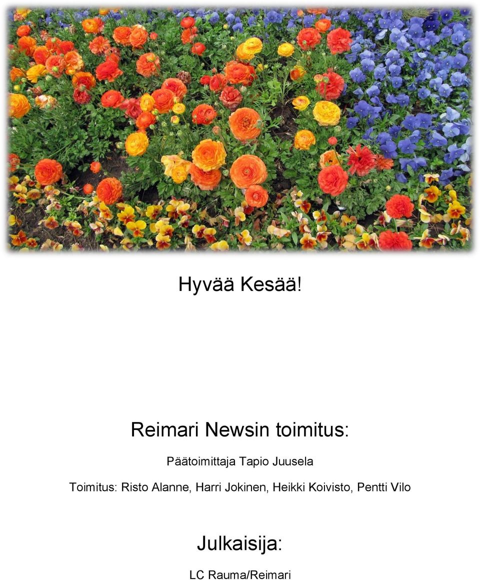 Tapio Juusela Toimitus: Risto Alanne,
