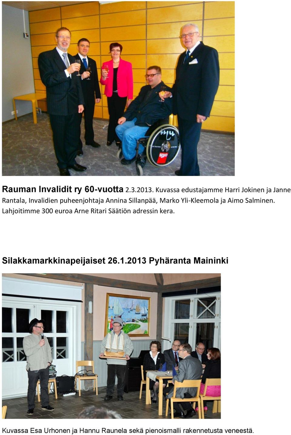 Sillanpää, Marko Yli-Kleemola ja Aimo Salminen.