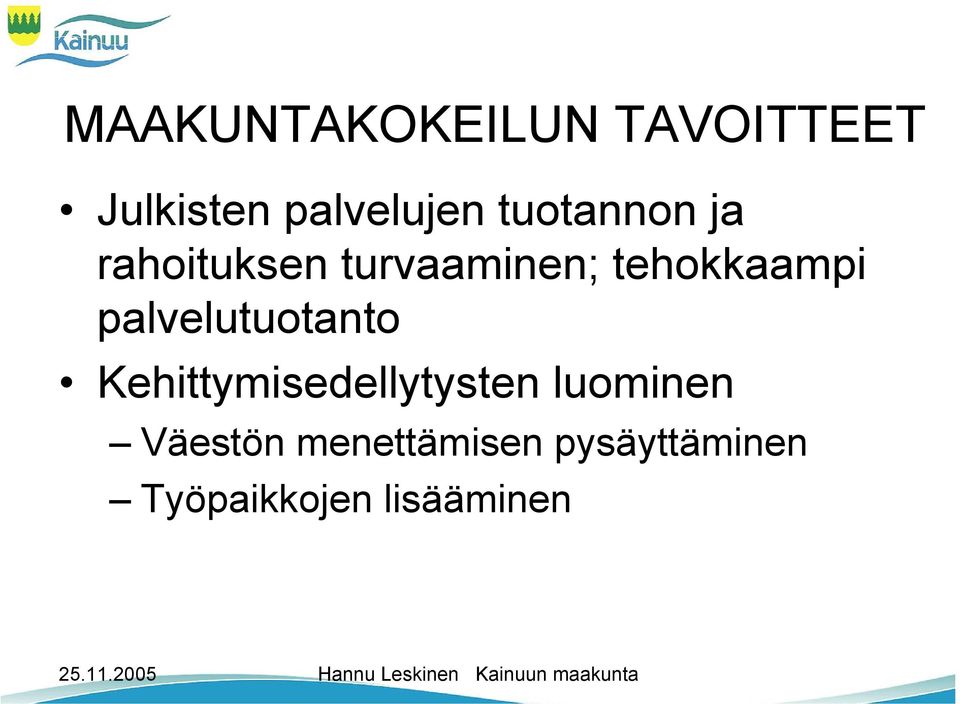 palvelutuotanto Kehittymisedellytysten luominen