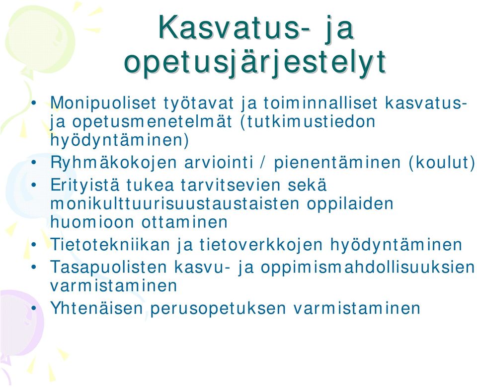 tarvitsevien sekä monikulttuurisuustaustaisten oppilaiden huomioon ottaminen Tietotekniikan ja