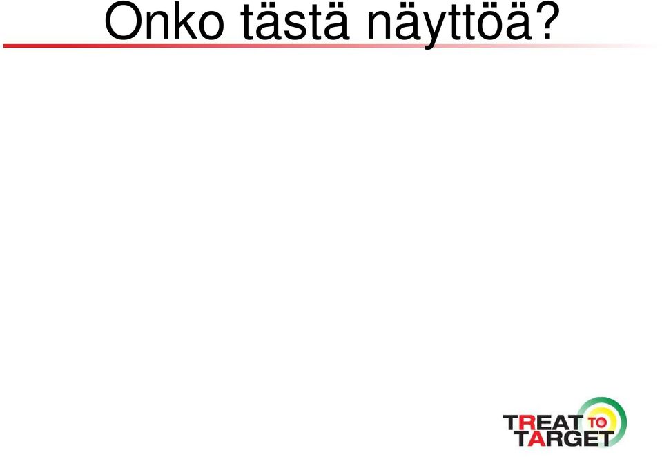 näyttöä?