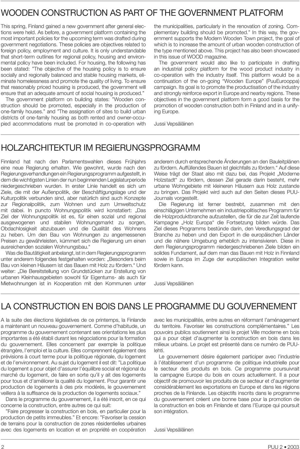 These policies are objectives related to foreign policy, employment and culture.